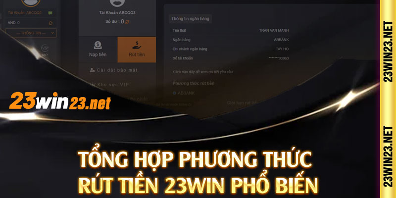 Tổng hợp phương thức rút tiền 23win phổ biến